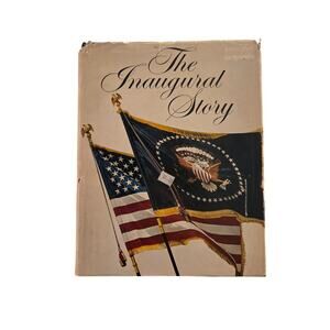 The Inaugural Story 1789-1969 American Heritage Hardcover 1969 1st Edition